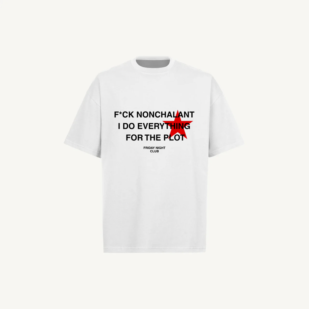 F*CK NONCHALANT T-shirt
